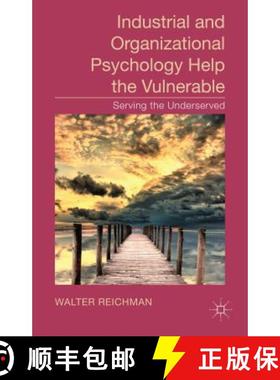 【3-4周达】Industrial and Organizational Psychology Help the Vulnerable: Serving the Underserved [9781137327727]