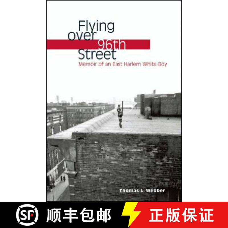 【3-4周达】Flying Over 96th Street: Memoir of an East Harlem White Boy [9781416569657]