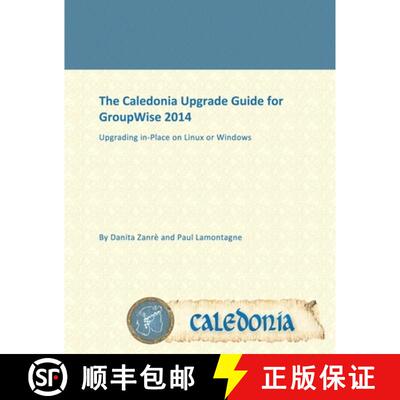 预订 The Caledonia Upgrade Guide for GroupWise 2014 - In Place [9780974506722]