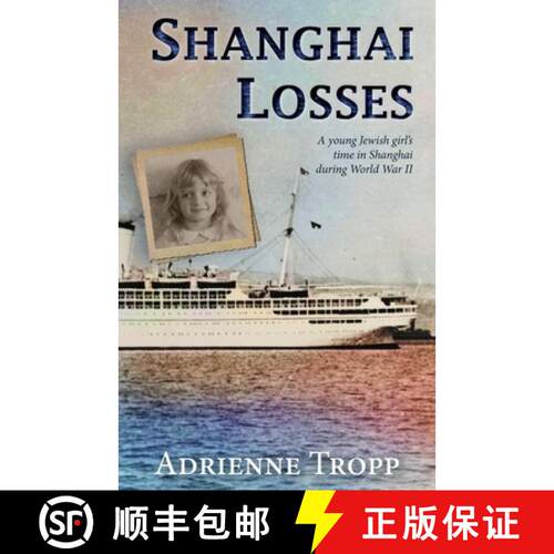 【3-4周达】Shanghai Losses: A young Jewish girl's time in Shanghai during World War II [9798988386605]