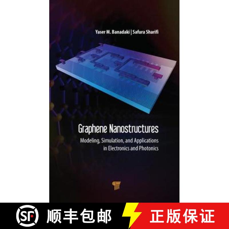 【3-4周达】Graphene Nanostructures: Modeling, Simulation, and Applications in Electronics and Photonics [9789814800365]