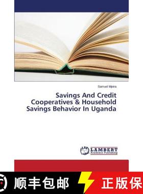 预订 Savings and Credit Cooperatives & Household Savings Behavior in Uganda [9783659564338]