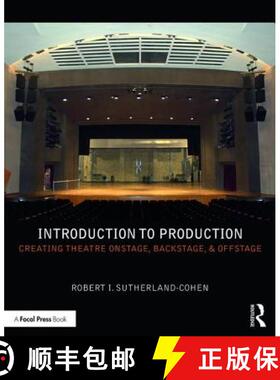 预订 Introduction to Production: Creating Theatre Onstage, Backstage, & Offstage [9781138657779]