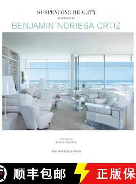 Suspending Reality: Interiors by Benjamin Noriega-Ortiz [9781580934015]