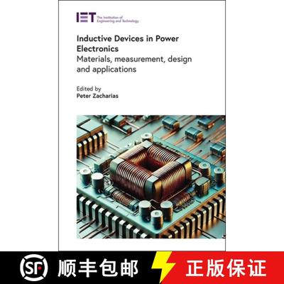 预订 Inductive Devices in Power Electronics: Materials, Measurement, Design and Applications [9781839534478]