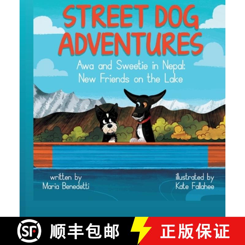 【2-3周达】Street Dog Adventures: Awa and Sweetie in Nepal: New Friends on The Lake [9798218387389]