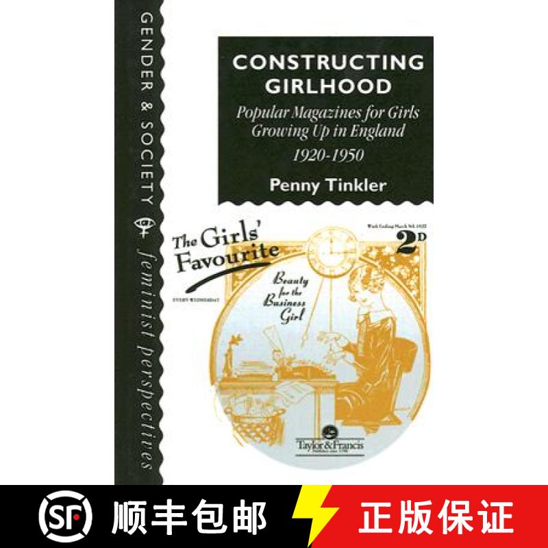 【3-4周达】Constructing Girlhood: Popular Magazines For Girls Growing Up In England, 1920-1950 [9780748402854]