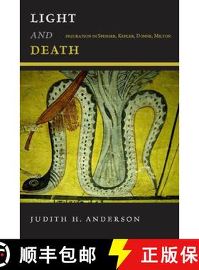 【3-4周达】Light and Death: Figuration in Spenser, Kepler, Donne, Milton [9780823272778]