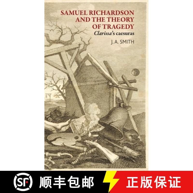 【2-3周达】Samuel Richardson and the theory of tragedy: Clarissa's caesuras[9781526113986]