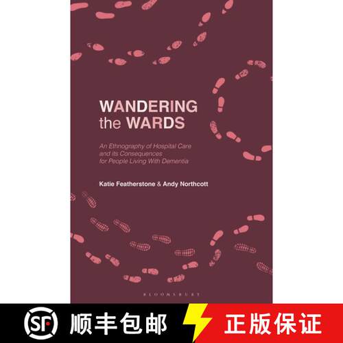 【3-4周达】精装 Wandering the Wards: An Ethnography of Hospital Care and its Consequences for People ... [9781350078451]