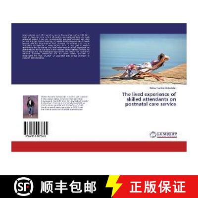 预订 The lived experience of skilled attendants on postnatal care service [9786202007245]
