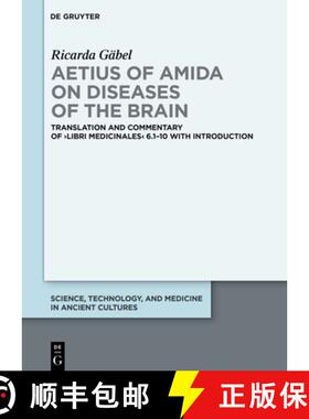 【3-4周达】Aetius of Amida on Diseases of the Brain: Translation and Commentary of ＞Libri medicinale... [9783110794366]