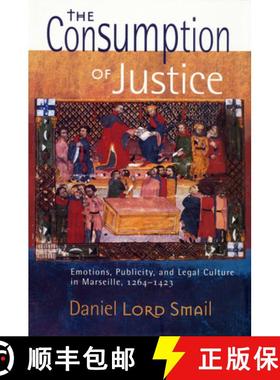 【3-4周达】Consumption of Justice: Emotions, Publicity, and Legal Culture in Marseille, 1264–1423 [9780801441059]