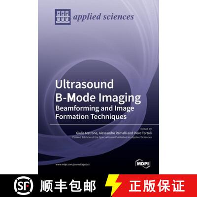 【3-4周达】Ultrasound B-Mode Imaging: Beamforming and Image Formation Techniques [9783039211999]