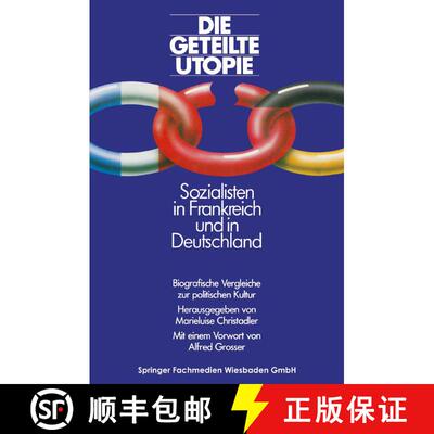 【3-4周达】Die geteilte Utopie Sozialisten in Frankreich und Deutschland : Biografische Vergleiche zu... [9783810004574]