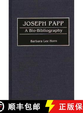 【3-4周达】Joseph Papp: A Bio-Bibliography [9780313280214]