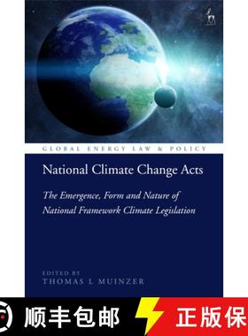 预订 National Climate Change Acts: The Emergence, Form and Nature of National Framework Climate Legis... [9781509943098]