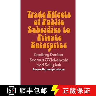 【3-4周达】Trade Effects of Public Subsidies to Private Enterprise [9781349022649]