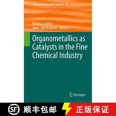 【3-4周达】精装 Organometallics as Catalysts in the Fine Chemical Industry [9783642328329]