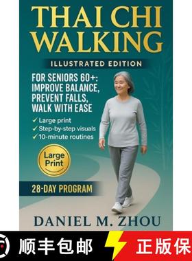 【3-4周达】Thai Chi Walking : For Seniors Over 60. A Complete 28-Day Program to Prevent Falls, Regain... [9781806473151]