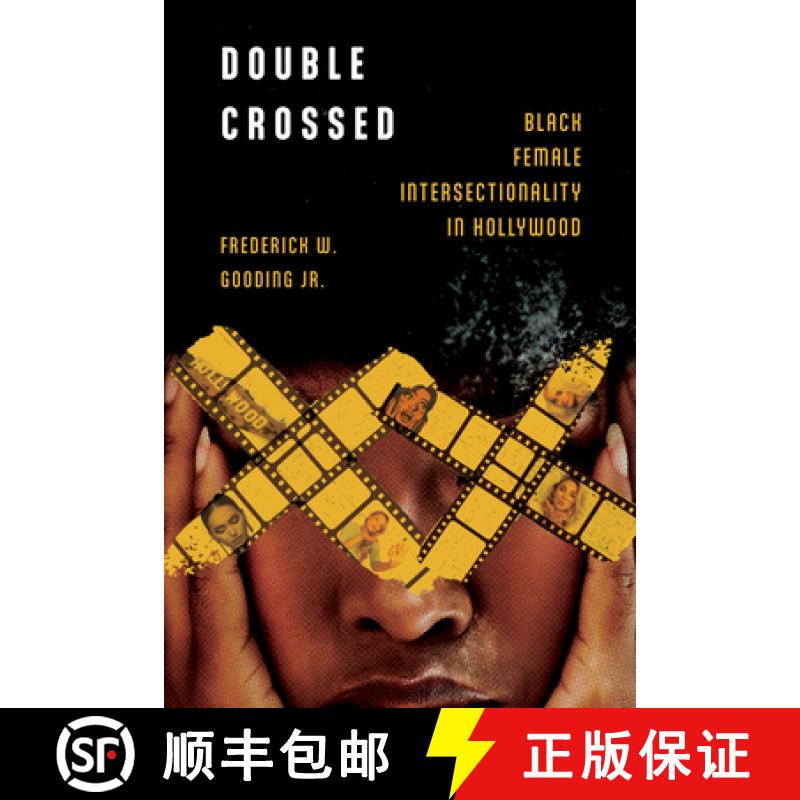 【3-4周达】Double Crossed: Black Female Intersectionality in Hollywood [9781496854308]