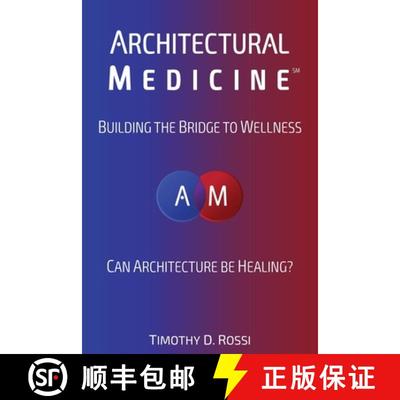 【3-4周达】Architectural Medicine: Building the Bridge to Wellness [9780692990407]