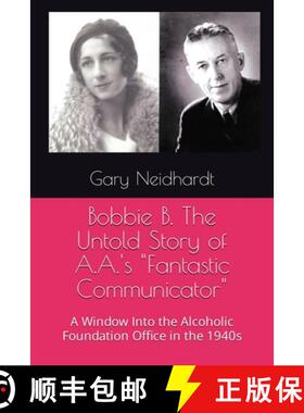 预订 Bobbie B. The Untold Story of A.A.'s Fantastic Communicator [9798886409024]