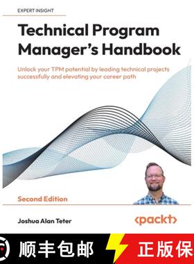 预订 Technical Program Manager's Handbook - Second Edition: Unlock your TPM potential by leading tech... [9781836200475]