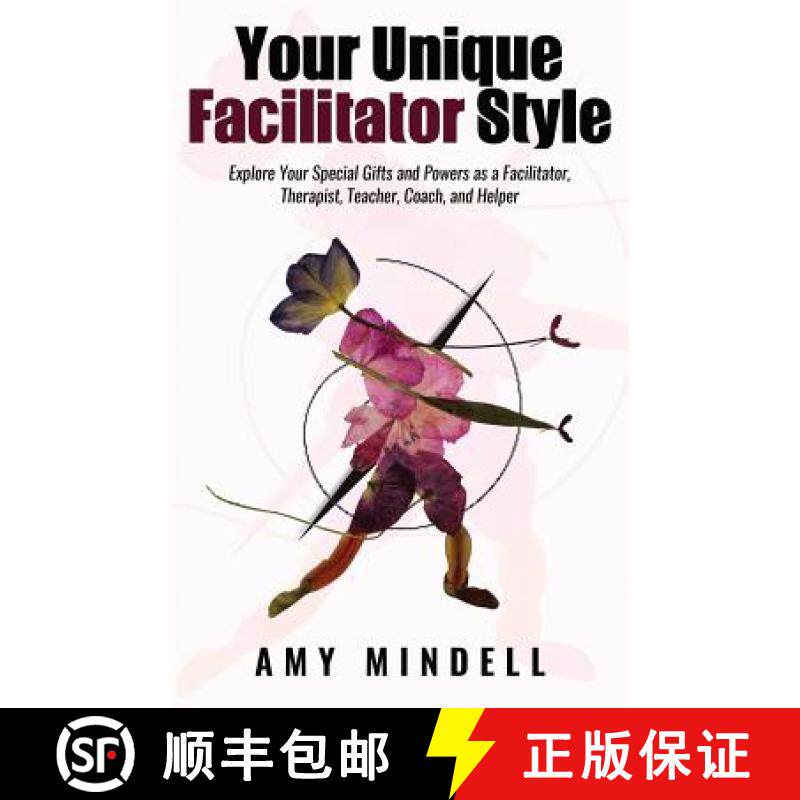 【3-4周达】Your Unique Facilitator Style: Explore Your Special Gifts and Powers as a Facilitator, The... [9781642375411]