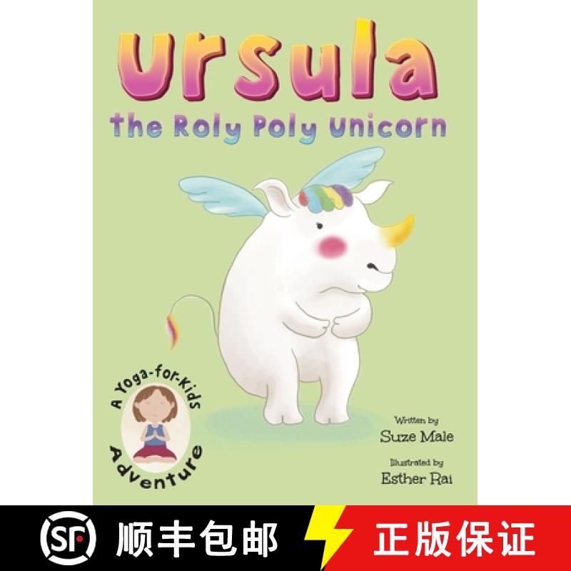 【2-3周达】Ursula the Roly Poly Unicorn: A Yoga-For-Kids Adventure [9781920936204]