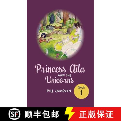 【3-4周达】Princess Aila and the Unicorns: Book 1 [9781647182311]
