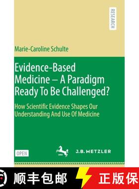【3-4周达】Evidence-Based Medicine - A Paradigm Ready To Be Challenged? : How Scientific Evidence Sha... [9783476057020]