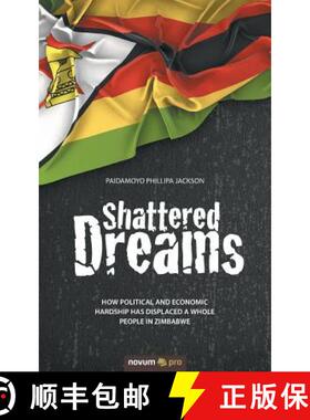 【3-4周达】Shattered Dreams: How political and economic hardship has displaced a whole people in Zimb... [9783990640173]