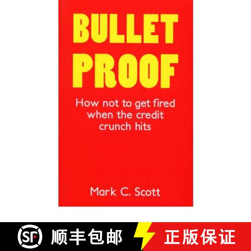 【3-4周达】Bulletproof : How Not to Get Fired When the Credit Crunch Hits [9781847940346]