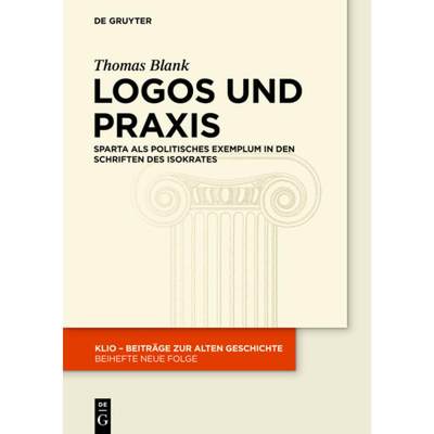 预订 Logos Und Praxis : Sparta ALS Politisches Exemplum in Den Schriften Des Isokrates [9783110342000]