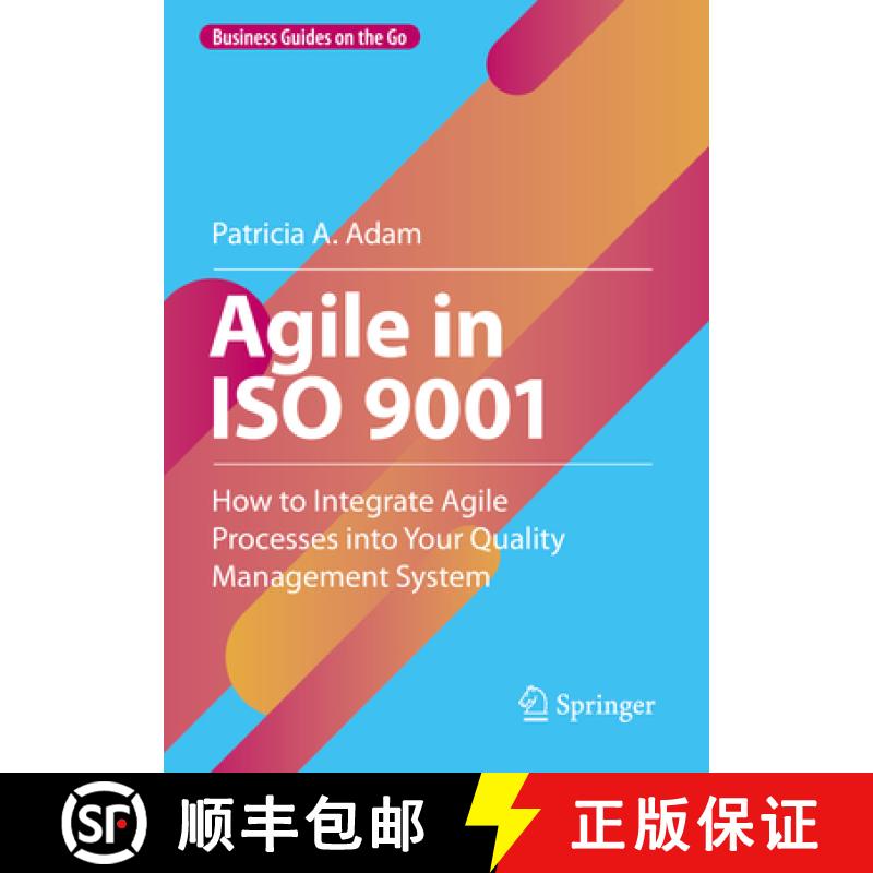 【3-4周达】Agile in ISO 9001 : How to Integrate Agile Processes into Your Quality Management System [9783031235870]