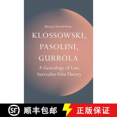 【3-4周达】精装 Klossowski, Pasolini, Gurrola: A Genealogy of Late Surrealist Film Theory [9781399558747]
