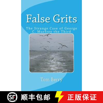 【3-4周达】False Grits: The Strange Case of George C. Murfrey the Third [9780615772691]