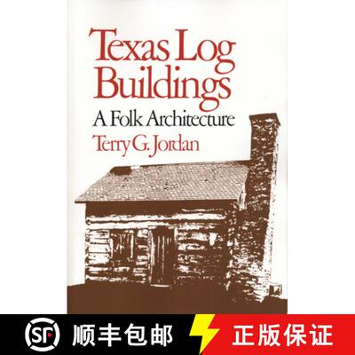 【3-4周达】Texas Log Buildings: A Folk Architecture [9780292780514]
