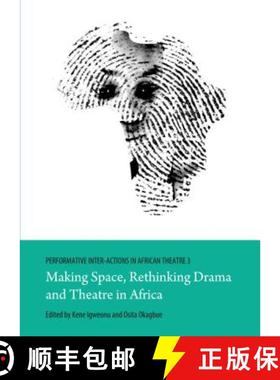 预订 Performative Inter-Actions in African Theatre 3: Making Space, Rethinking Drama and Theatre in A... [9781443852500]
