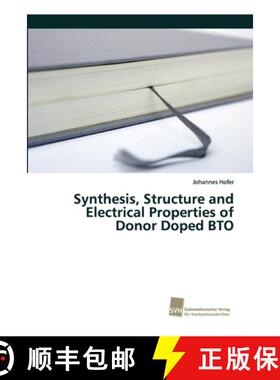 预订 Synthesis, Structure and Electrical Properties of Donor Doped BTO [9786202320023]