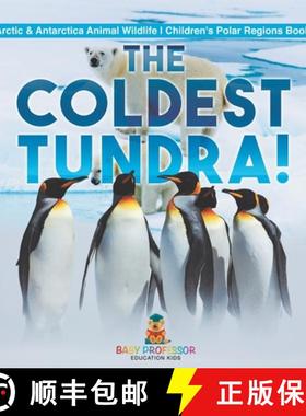 【3-4周达】The Coldest Tundra! | Arctic & Antarctica Animal Wildlife | Children's Polar Regions Books [9798869403858]