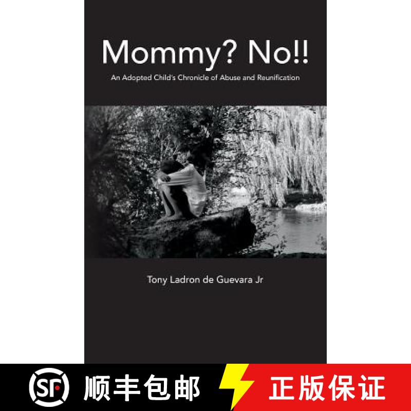 【3-4周达】Mommy? No!!: An Adopted Child's Chronicle of Abuse and Reunification [9780615877983]