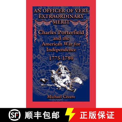 【3-4周达】An Officer of Very Extraordinary Merit: Charles Porterfield and the American War for Indep... [9780788432231]