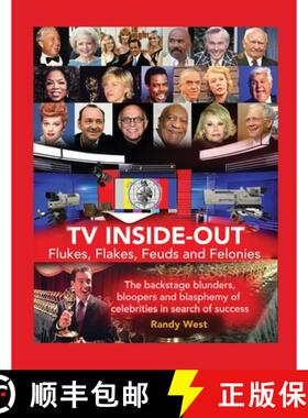 【3-4周达】TV Inside-Out - Flukes, Flakes, Feuds and Felonies - The backstage blunders, bloopers and ... [9781629339306]