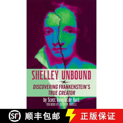 【3-4周达】Shelley Unbound: Discovering Frankenstein's True Creator [9781936239603]