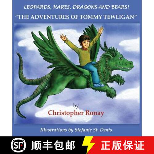 【3-4周达】精装 Leopards, Hares, Dragons and Bears!: The Adventures of Tommy Tewligan [9780986350764]