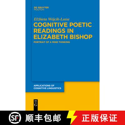 预订 Cognitive Poetic Readings in Elizabeth Bishop: Portrait of a Mind Thinking [9783110186109]