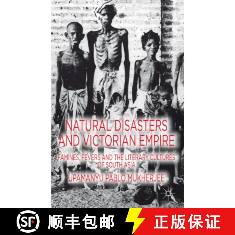 【3-4周达】Natural Disasters and Victorian Empire: Famines, Fevers and the Literary Cultures of South... [9781137001122]