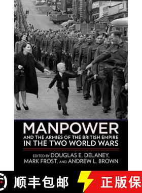 【3-4周达】Manpower and the Armies of the British Empire in the Two World Wars [9781501755835]